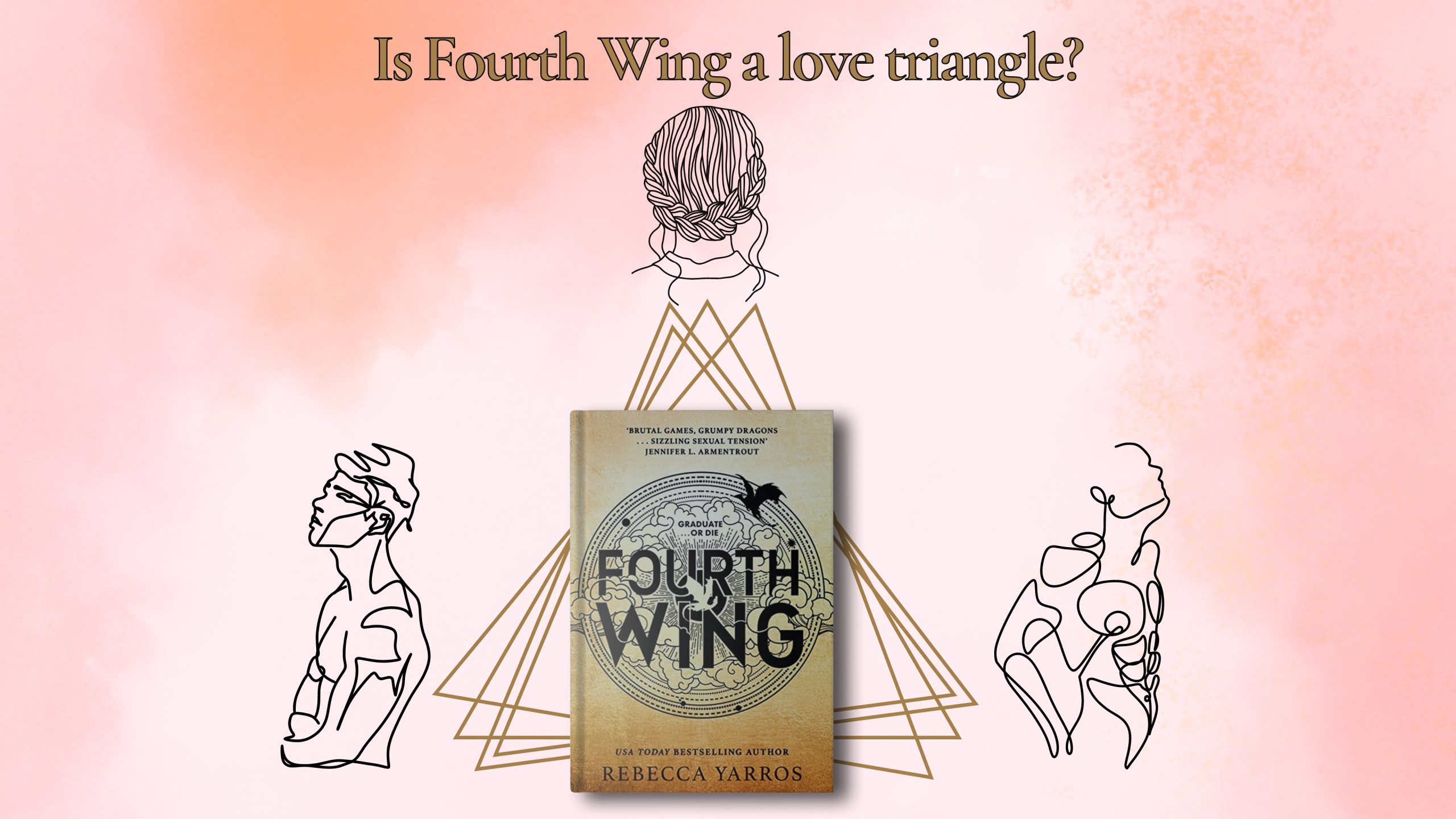 Is fourth wing a love triangle? Empyrean Series by Rebecca Yarros