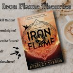 Iron Flame Theories