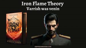 Iron Flame theory: Varrish was venin