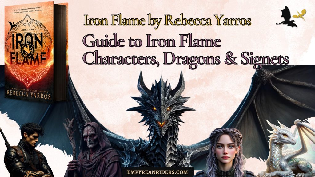 Guide to Iron Flame Characters, Dragons & Signets Empyrean Riders