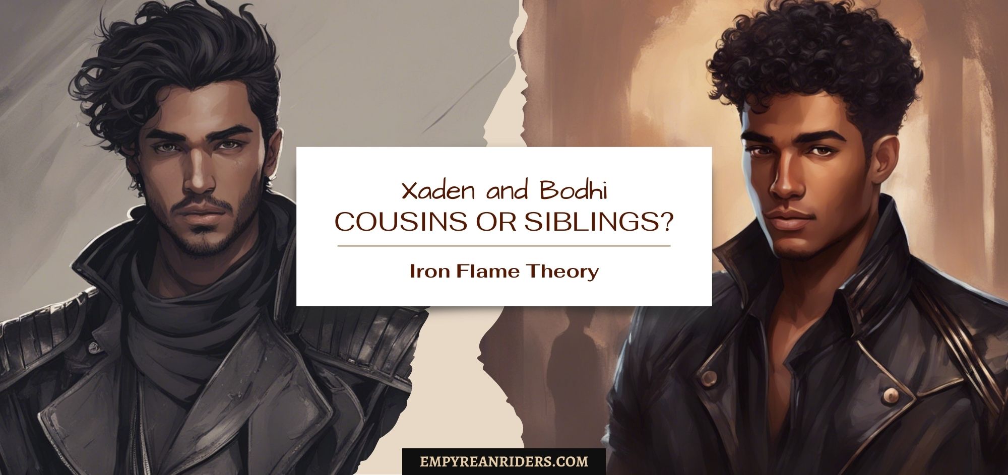 Iron Flame Theory: Xaden and Bodhi are siblings