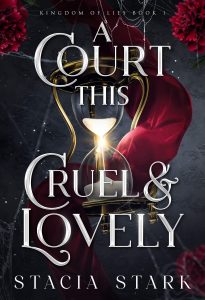 A Court This Cruel & Lovely by Stacia Stark