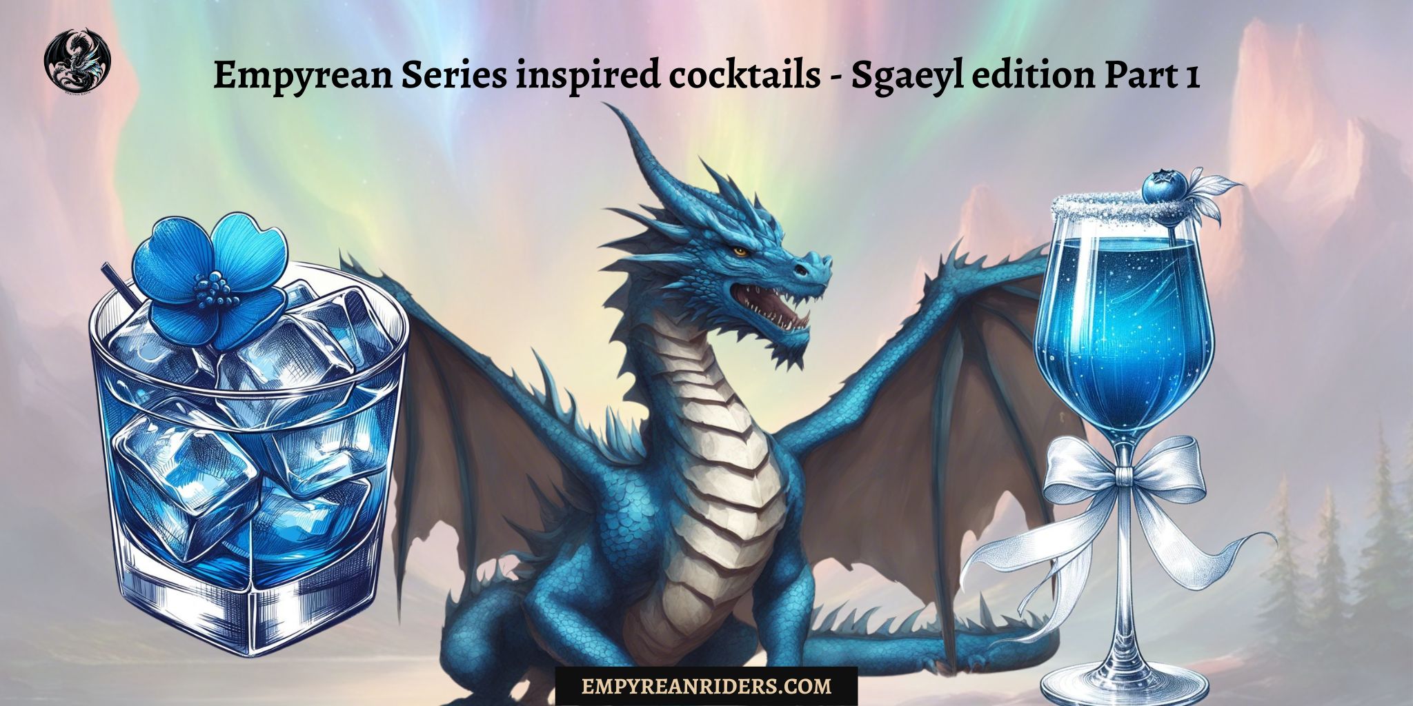 Empyrean Series inspired cocktails – Sgaeyl edition Part 1