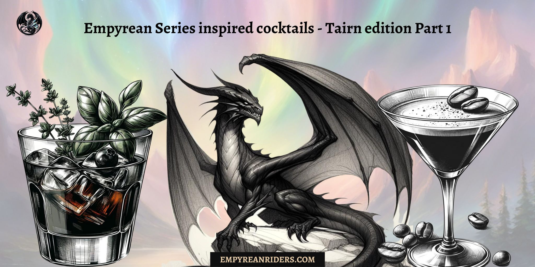 Empyrean Series inspired cocktails – Tairn edition Part 1