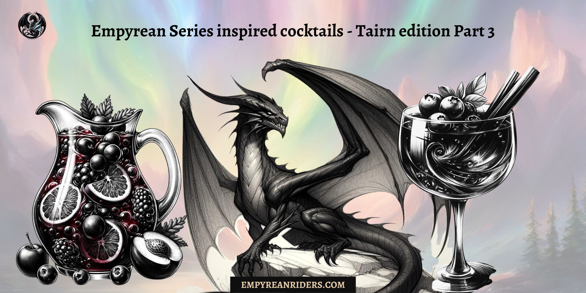 Empyrean Series inspired cocktails – Tairn edition Part 3