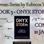Rebecca Yarros Book 3 - Onyx Storm January 21st, 2025