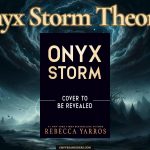 Onyx Storm Theories - Empyrean Series Book 3 by Rebecca Yarros