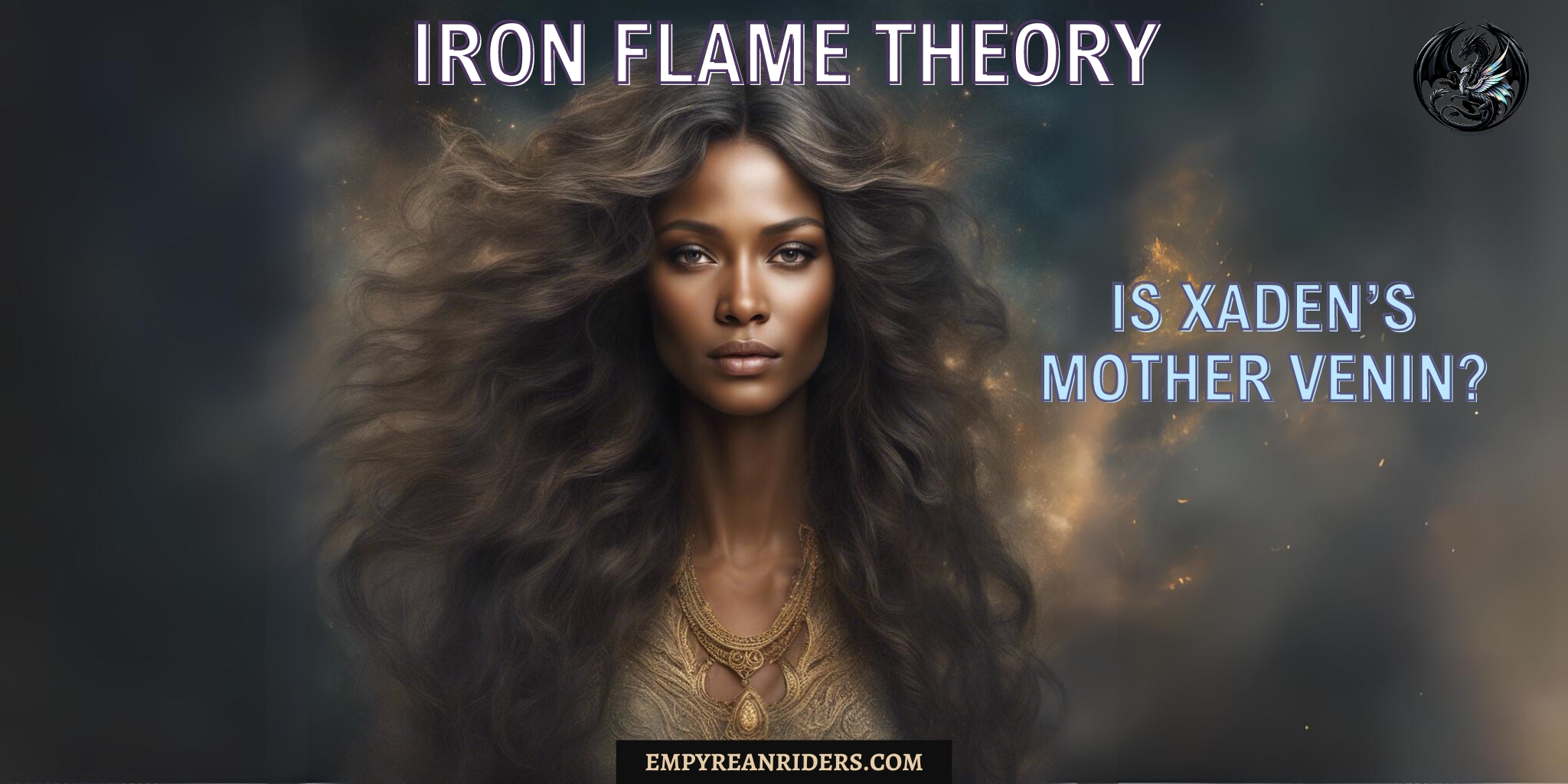 Fan Iron Flame Theory: Xaden’s mother is venin