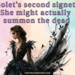 Wild theory about Violet's second signet: She might be able to talk to the dead after all