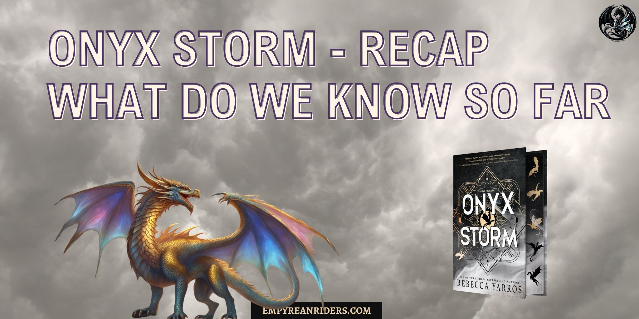 Onyx Storm – Recap and What do we know so far