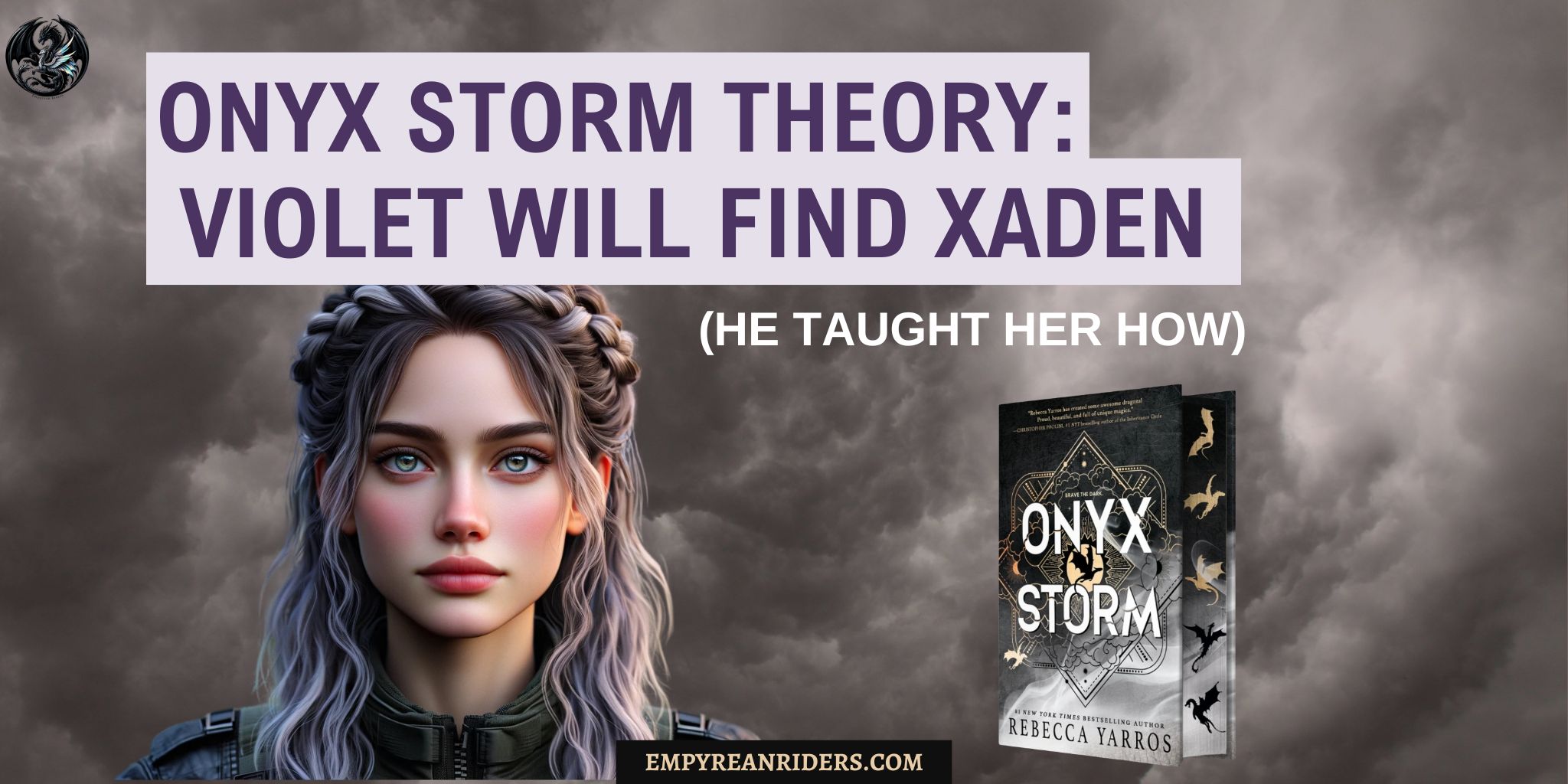 Onyx Storm Theory – Violet will find Xaden (he taught her how)
