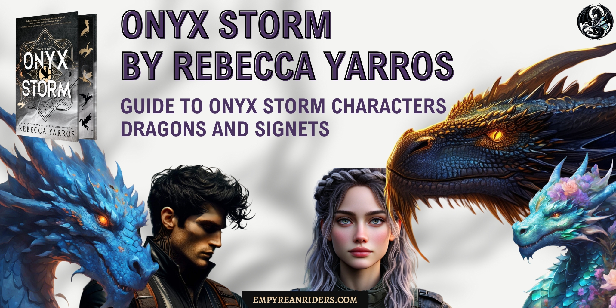 Guide to Onyx Storm Characters, Dragons & Signets