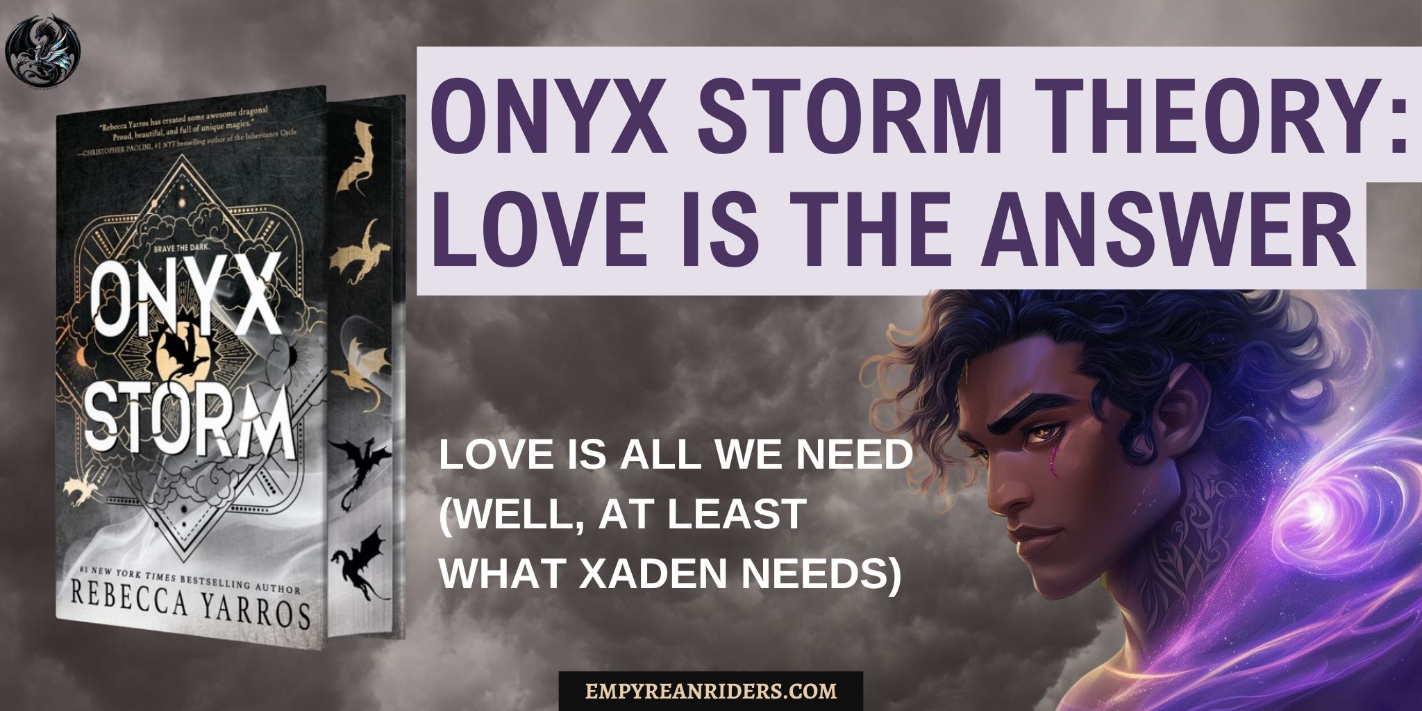 Onyx Storm Theory: Love is all we need (well, at least what Xaden needs)
