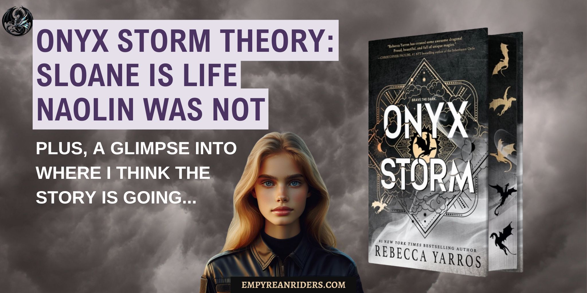 Onyx Storm Theory: Sloane Mairi is life but Naolin was not...