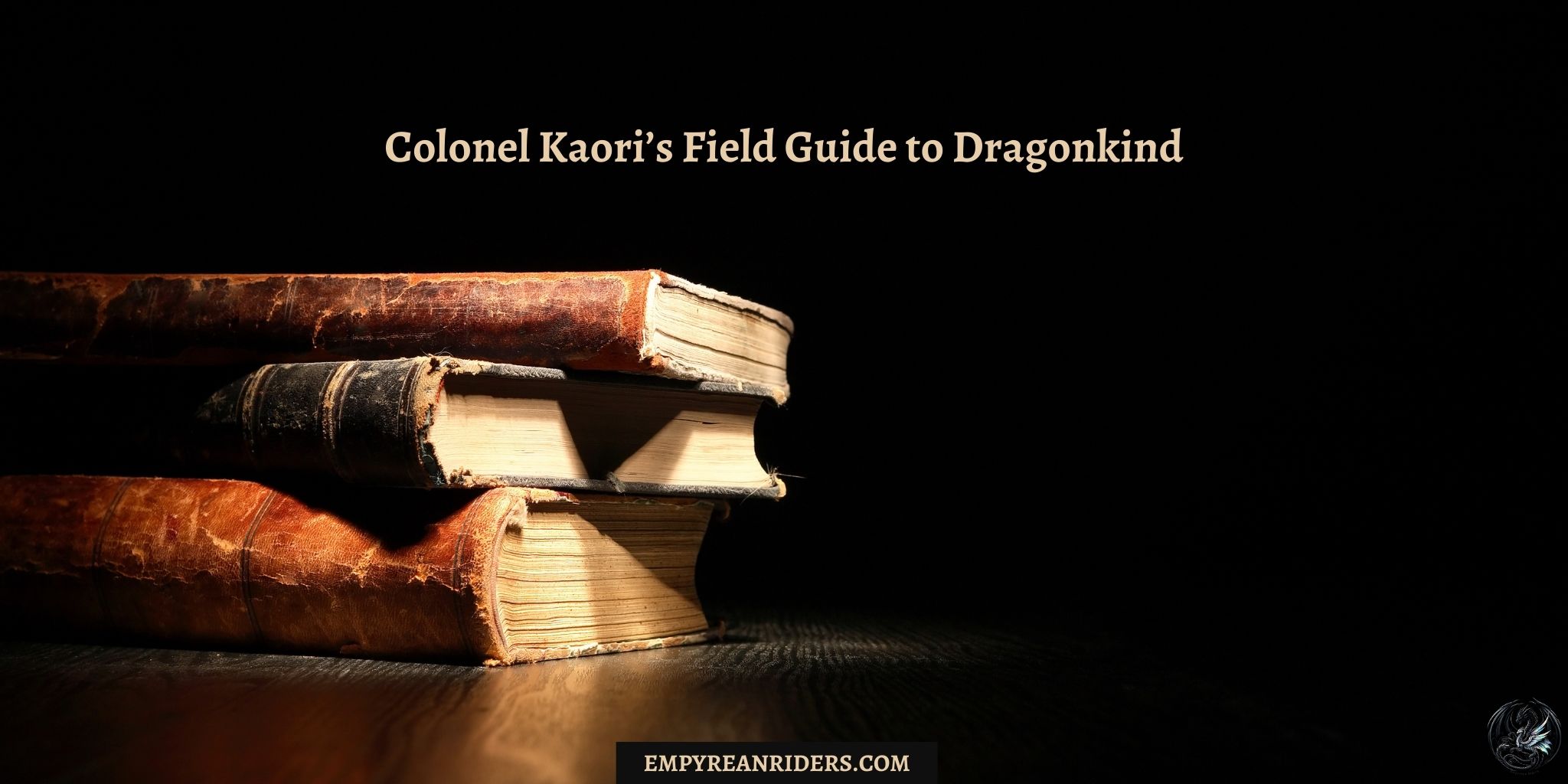 Colonel Kaori’s Field Guide to Dragonkind