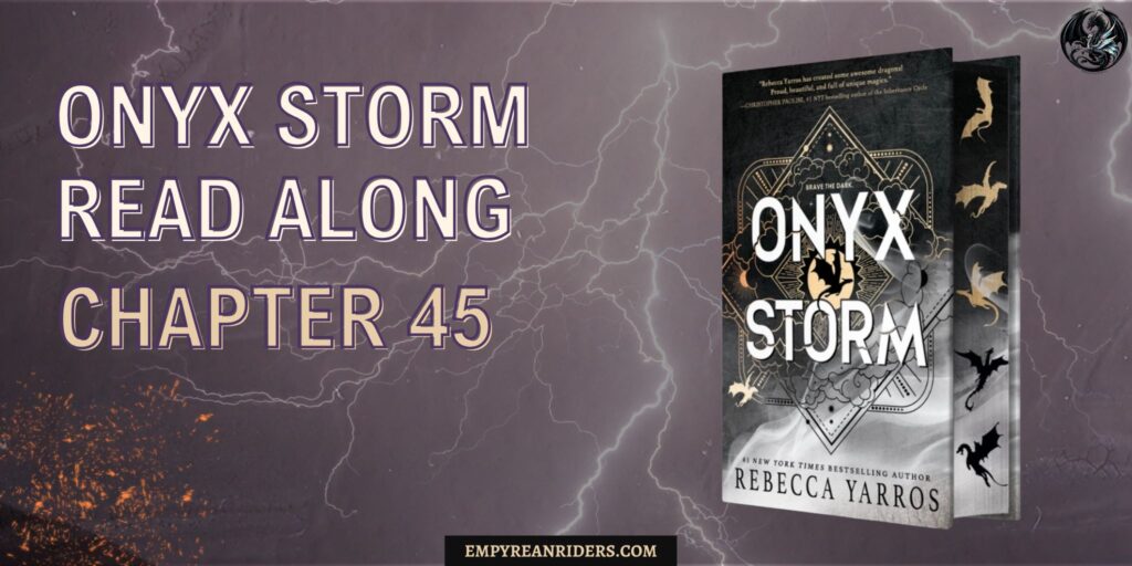 Onyx Storm Read Along – Chapter 45 – Empyrean Riders