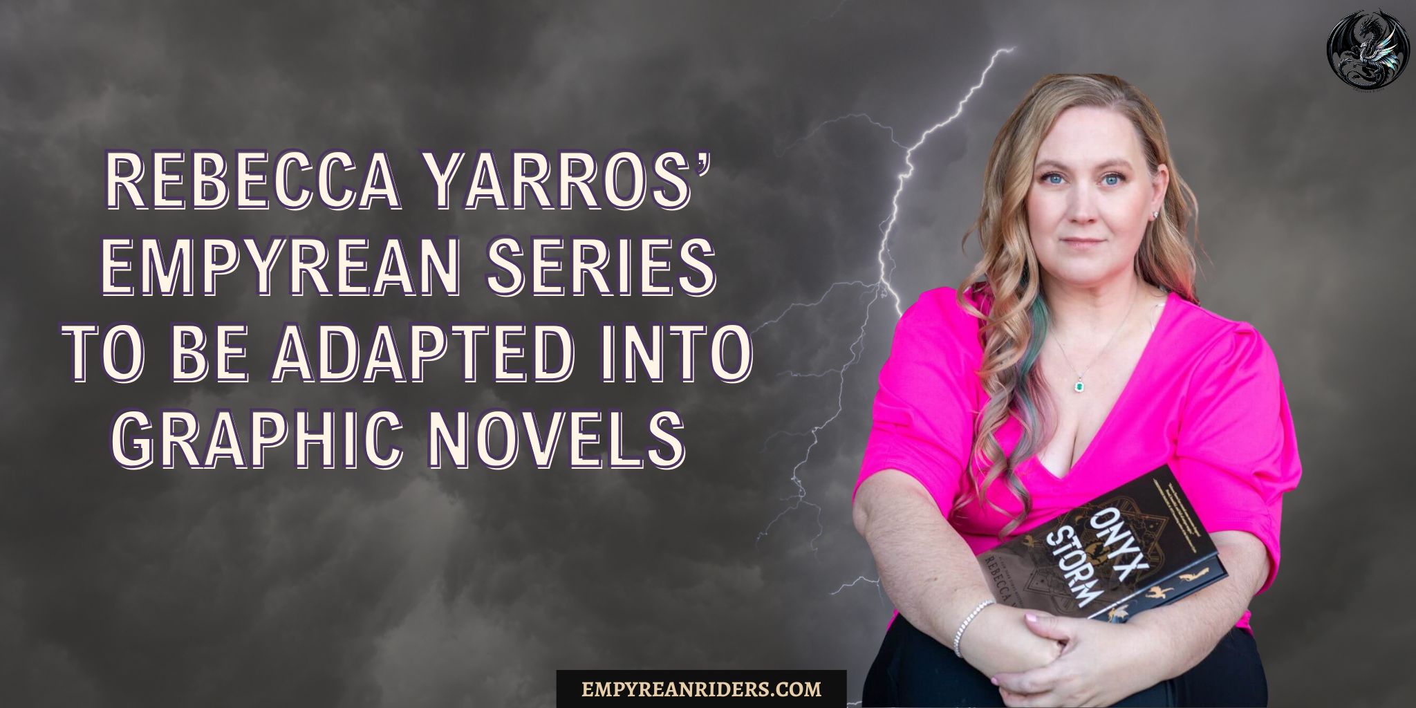 Rebecca Yarros’ Empyrean Series to Be Adapted into Graphic Novels by Ten Speed Graphic, Piaktus, and Entangled Publishing