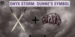 Onyx Storm Theory: Dunne’s symbol