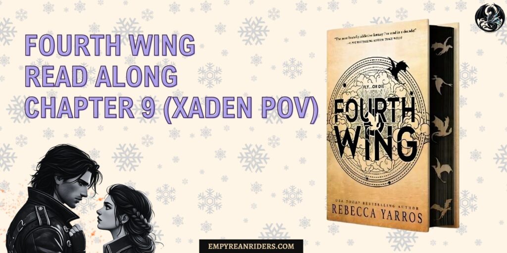 Fourth Wing Read Along – Chapter 9 – Xaden’s POV