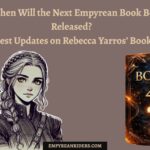 When Will the Next Empyrean Book Be Released? (Latest Updates on Rebecca Yarros’ Book 4)