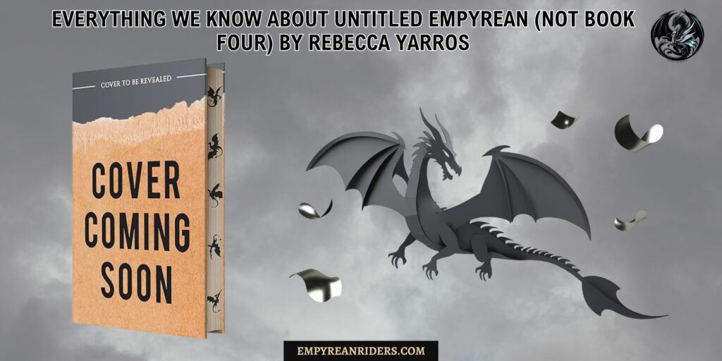 Everything we know about Untitled Empyrean (Not Book Four) by Rebecca Yarros