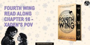 Fourth Wing Read Along – Chapter 16 – Xaden POV