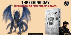 Threshing Day – The dragon in the trailer is Sgaeyl